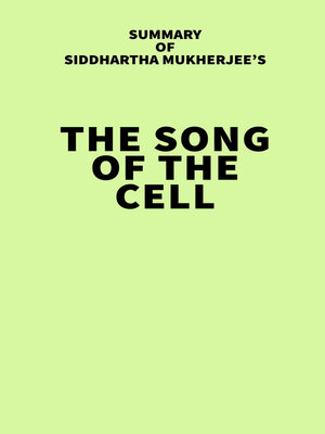 cover image of Summary of Siddhartha Mukherjee's the Song of the Cell
